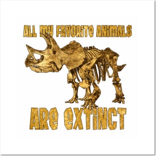 All My Fav Animals Are Extinct - Triceratops Posters and Art